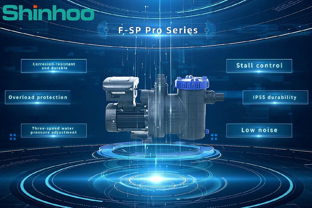 قم بترقية تجربة حمام السباحة الخاص بك مع سلسلة Shinhoo F-SP Pro